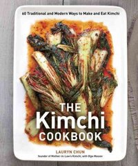 Kimchi Cookbook: 60 Traditional and Modern Ways to Make and Eat Kimchi цена и информация | Книги рецептов | kaup24.ee