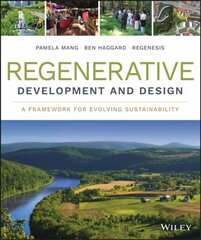 Regenerative Development and Design - A Framework For Evolving Sustainability hind ja info | Ühiskonnateemalised raamatud | kaup24.ee