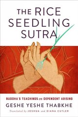 Rice Seedling Sutra: Buddha's Teaching on Dependent Arising цена и информация | Духовная литература | kaup24.ee