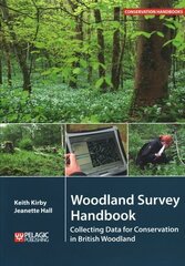 Woodland Survey Handbook: Collecting Data for Conservation in British Woodland цена и информация | Книги по социальным наукам | kaup24.ee