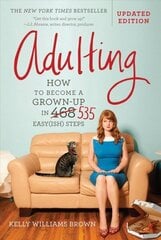 Adulting: How to Become a Grown-Up in 535 Easy(Ish) Steps Revised ed. цена и информация | Самоучители | kaup24.ee