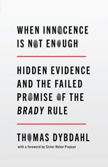 When Innocence Is Not Enough: Hidden Evidence and the Failed Promise of the Brady Rule цена и информация | Книги по экономике | kaup24.ee