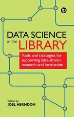 Data Science in the Library: Tools and Strategies for Supporting Data-Driven Research and Instruction hind ja info | Entsüklopeediad, teatmeteosed | kaup24.ee