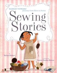 Sewing Stories: Harriet Powers' Journey from Slave to Artist hind ja info | Väikelaste raamatud | kaup24.ee