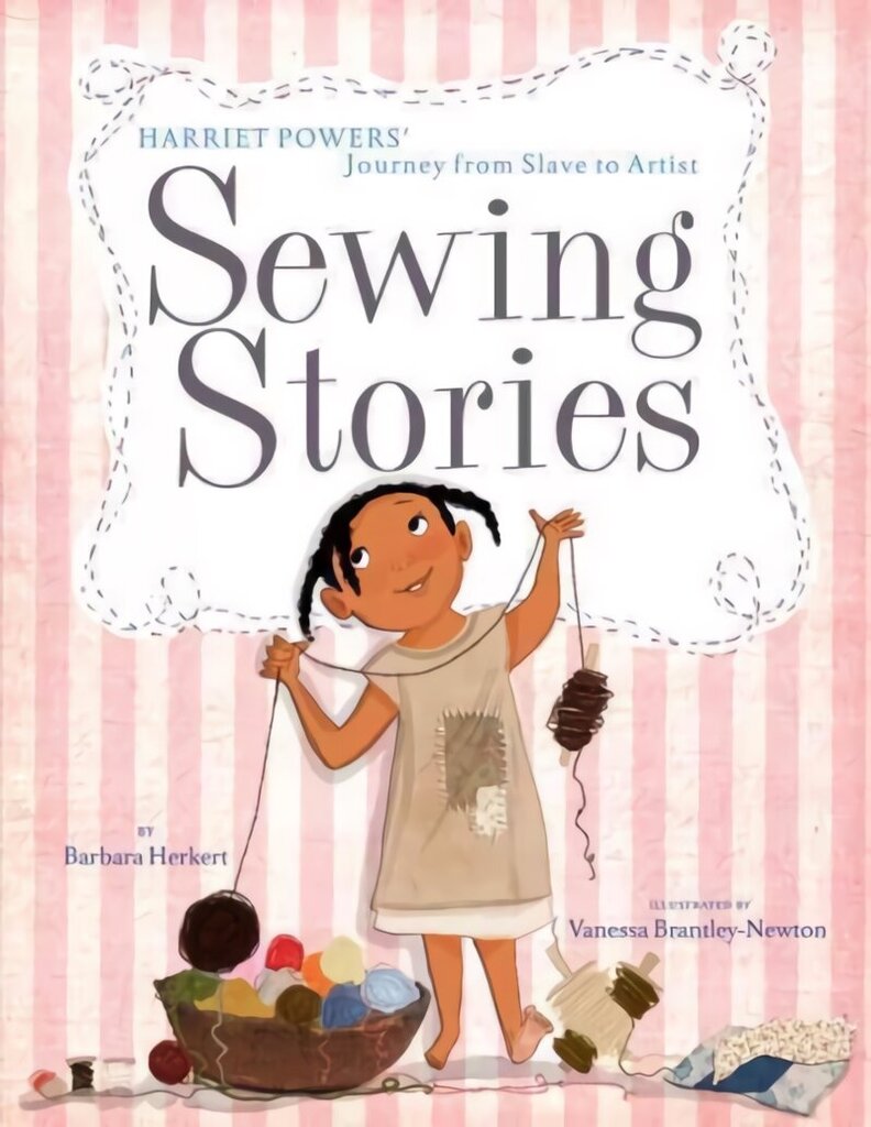 Sewing Stories: Harriet Powers' Journey from Slave to Artist цена и информация | Väikelaste raamatud | kaup24.ee