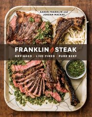 Franklin Steak: Dry-Aged. Live-Fired. Pure Beef hind ja info | Retseptiraamatud  | kaup24.ee