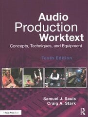 Audio Production Worktext: Concepts, Techniques, and Equipment 10th edition цена и информация | Книги об искусстве | kaup24.ee