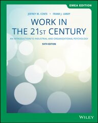 Work in the 21st Century - An Introduction to trial and Organizational Psychology, 6th EMEA Edition: An Introduction to Industrial and Organizational Psychology 6th Edition, EMEA Edition цена и информация | Книги по социальным наукам | kaup24.ee