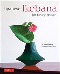 Japanese Ikebana for Every Season: . цена и информация | Книги о питании и здоровом образе жизни | kaup24.ee