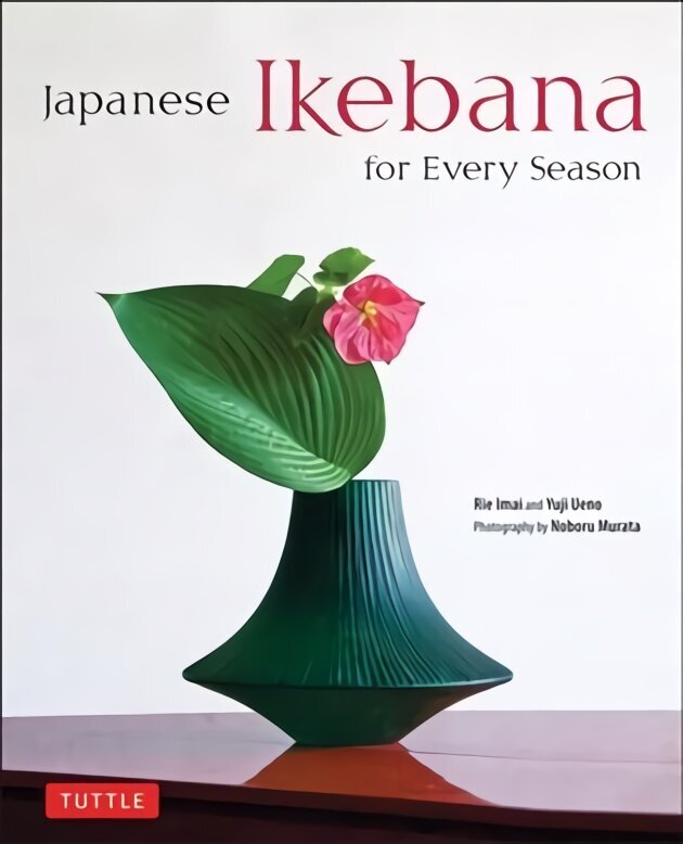 Japanese Ikebana for Every Season цена и информация | Tervislik eluviis ja toitumine | kaup24.ee