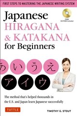 Japanese Hiragana & Katakana for Beginners: First Steps to Mastering the Japanese Writing System (Includes Online Media: Flash Cards, Writing Practice Sheets and Self Quiz) hind ja info | Võõrkeele õppematerjalid | kaup24.ee