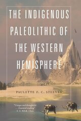 Indigenous Paleolithic of the Western Hemisphere цена и информация | Исторические книги | kaup24.ee
