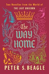 Way Home: Two Novellas from the World of The Last Unicorn цена и информация | Фантастика, фэнтези | kaup24.ee
