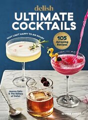 Delish Ultimate Cocktails: Why Limit Happy to an Hour? (REVISED EDITION) цена и информация | Книги рецептов | kaup24.ee