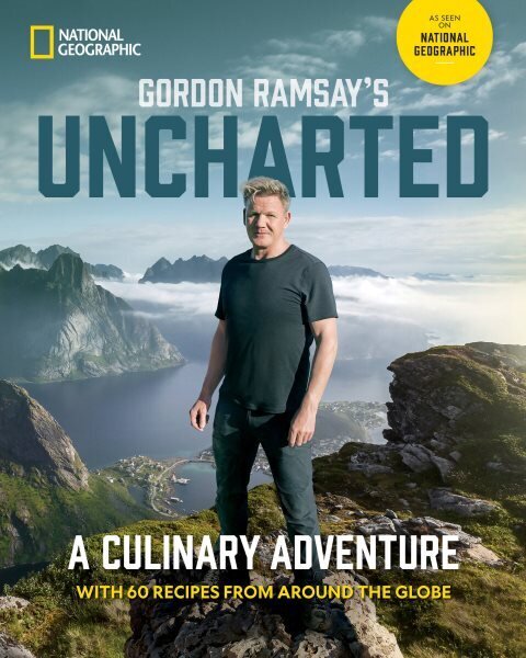 Gordon Ramsay's Uncharted: A Culinary Adventure With 60 Recipes From Around the Globe hind ja info | Retseptiraamatud  | kaup24.ee