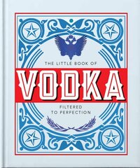 Little Book of Vodka: Filtered to Perfection hind ja info | Retseptiraamatud | kaup24.ee