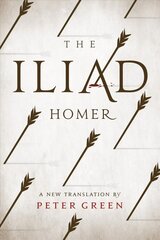 Iliad: A New Translation by Peter Green hind ja info | Luule | kaup24.ee