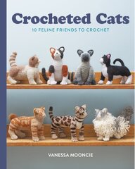 Crocheted Cats: 10 Feline Friends to Crochet цена и информация | Книги о питании и здоровом образе жизни | kaup24.ee