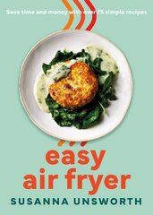 Easy Air Fryer: 75 simple recipes with UK measurements цена и информация | Книги рецептов | kaup24.ee