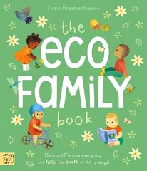 Eco Family Book: A First Introduction to Living Sustainably hind ja info | Noortekirjandus | kaup24.ee