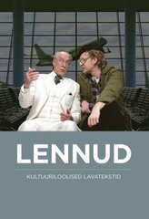 LENNUD. KULTUURILOOLISED LAVATEKSTID цена и информация | Классическая литература | kaup24.ee