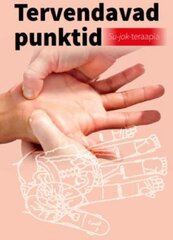 Tervendavad punktid: su-jok-teraapia цена и информация | Книги о питании и здоровом образе жизни | kaup24.ee