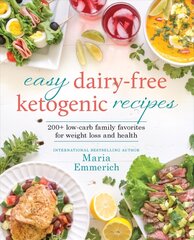 Easy Dairy-free Keto: 200plus Low-Carb Family Favorites for Weight Loss and Health цена и информация | Книги рецептов | kaup24.ee