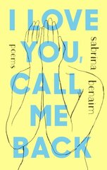 I Love You, Call Me Back: Poems цена и информация | Поэзия | kaup24.ee