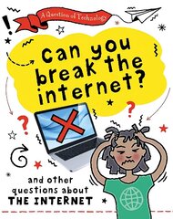 Question of Technology: Can You Break the Internet? цена и информация | Книги для подростков и молодежи | kaup24.ee