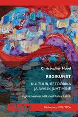 Riigikunst: Kultuur, retoorika ja avalik juhtimine hind ja info | Ajalooraamatud | kaup24.ee