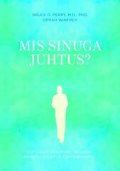 Mis sinuga juhtus? hind ja info | Tervislik eluviis ja toitumine | kaup24.ee