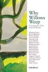 Why Willows Weep: Contemporary Tales from the Woods hind ja info | Fantaasia, müstika | kaup24.ee