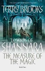 Measure Of The Magic: Legends of Shannara: Book Two Digital original hind ja info | Fantaasia, müstika | kaup24.ee