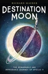 Destination Moon: The Remarkable and Improbable Voyage of Apollo 11 цена и информация | Книги для подростков и молодежи | kaup24.ee