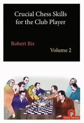Crucial Chess Skills for the Club Player Volume 2 hind ja info | Tervislik eluviis ja toitumine | kaup24.ee