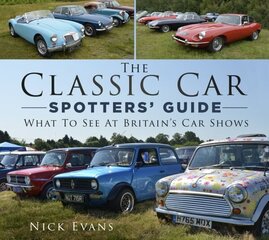 Classic Car Spotters' Guide: What to See at Britain's Car Shows hind ja info | Kunstiraamatud | kaup24.ee