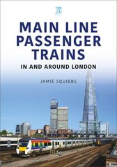 Mainline Passenger Trains In and Around London hind ja info | Reisiraamatud, reisijuhid | kaup24.ee