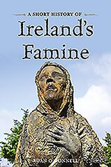 A Short History of Ireland's Famine hind ja info | Ajalooraamatud | kaup24.ee