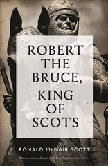Robert The Bruce: King Of Scots: King of Scots Main - Re-issue цена и информация | Биографии, автобиогафии, мемуары | kaup24.ee