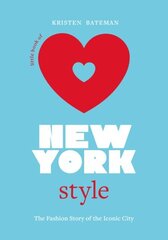 Little Book of New York Style: The Fashion History of the Iconic City hind ja info | Kunstiraamatud | kaup24.ee