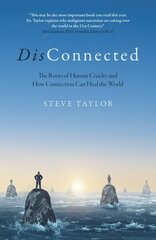 DisConnected: The Roots of Human Cruelty and How Connection Can Heal the World цена и информация | Книги по социальным наукам | kaup24.ee
