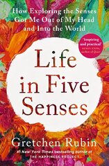 Life in Five Senses: How Exploring the Senses Got Me Out of My Head and Into the World цена и информация | Самоучители | kaup24.ee