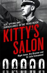 Kitty's Salon: Sex, Spying and Surveillance in the Third Reich hind ja info | Elulooraamatud, biograafiad, memuaarid | kaup24.ee