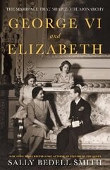 George VI and Elizabeth: The Marriage That Shaped the Monarchy цена и информация | Биографии, автобиогафии, мемуары | kaup24.ee