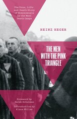 Men With the Pink Triangle: The True, Life-and-Death Story of Homosexuals in the Nazi Death Camps цена и информация | Книги по социальным наукам | kaup24.ee
