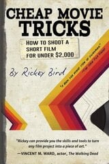 Cheap Movie Tricks: How To Shoot A Short Film For Under $2,000 (Filmmaker gift) hind ja info | Kunstiraamatud | kaup24.ee