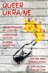 Queer Ukraine: An Anthology of LGBTQIplus Ukrainian Voices During Wartime цена и информация | Поэзия | kaup24.ee