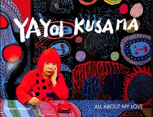 Yayoi Kusama: All About My Love hind ja info | Kunstiraamatud | kaup24.ee