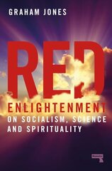 Red Enlightenment: On Socialism, Science and Spirituality New edition цена и информация | Книги по социальным наукам | kaup24.ee