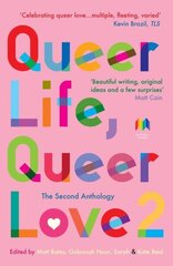 Queer Life, Queer Love: The Second Anthology цена и информация | Фантастика, фэнтези | kaup24.ee